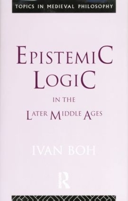 Epistemic Logic in the Later Middle Ages book