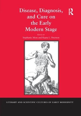 Disease, Diagnosis, and Cure on the Early Modern Stage book