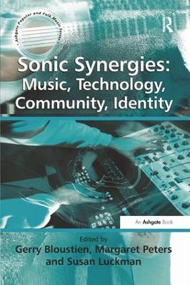 Sonic Synergies: Music, Technology, Community, Identity book