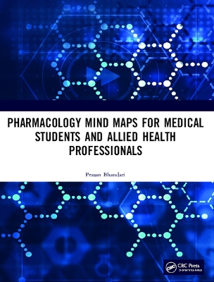 Pharmacology Mind Maps for Medical Students and Allied Health Professionals by Prasan Bhandari