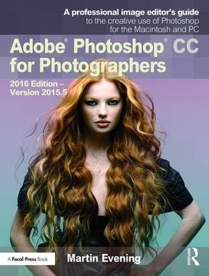 Adobe Photoshop CC for Photographers by Martin Evening