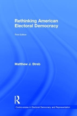 Rethinking American Electoral Democracy by Matthew J. Streb