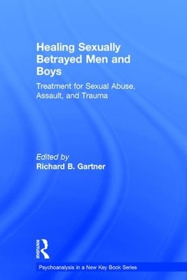 Healing Sexually Betrayed Men and Boys by Richard B. Gartner