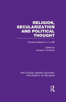 Religion, Secularization and Political Thought by James E. Crimmins