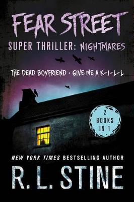 The Fear Street Super Thriller: Nightmares by R L Stine