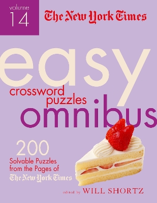The New York Times Easy Crossword Puzzle Omnibus Volume 14: 200 Solvable Puzzles from the Pages of The New York Times book