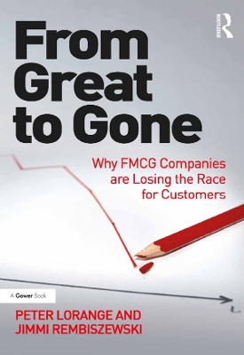 From Great to Gone: Why FMCG Companies are Losing the Race for Customers by Peter Lorange
