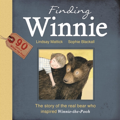 Finding Winnie: The Story of the Real Bear Who Inspired Winnie-the-Pooh by Lindsay Mattick