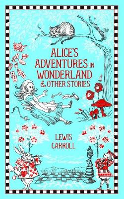 Alice's Adventures in Wonderland and Other Stories book