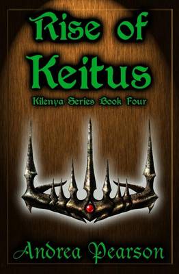 Rise of Keitus (Kilenya Series, 4) book