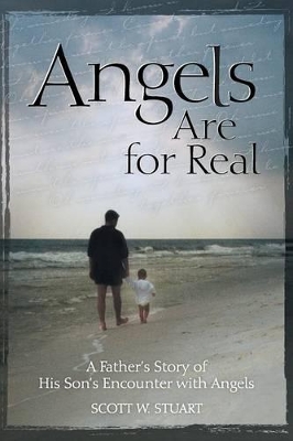 Angels Are for Real by Scott W Stuart