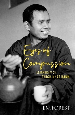 Eyes of Compassion: Living with Thich Nhat Hanh book