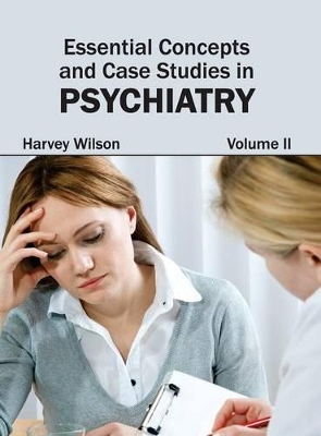 Essential Concepts and Case Studies in Psychiatry: Volume II book