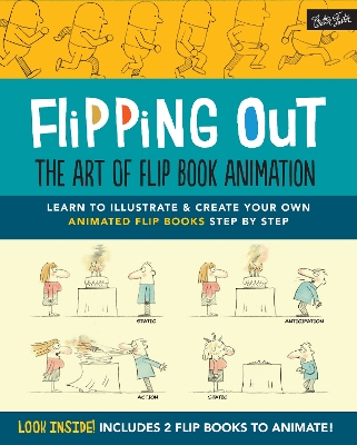 Flipping Out: The Art of Flip Book Animation: Learn to illustrate & create your own animated flip books step by step by David Hurtado