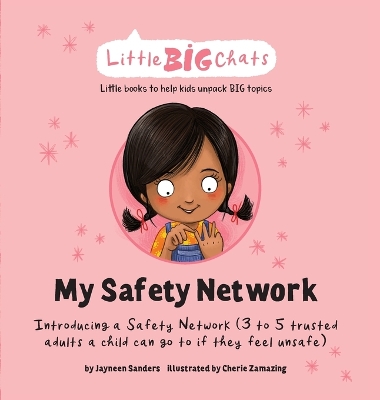 My Safety Network: Introducing a Safety Network (3 to 5 trusted adults a child can go to if they feel unsafe) book