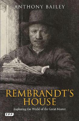Rembrandt's house by Anthony Bailey