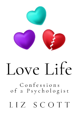 Love Life: Confessions of a Psychologist book