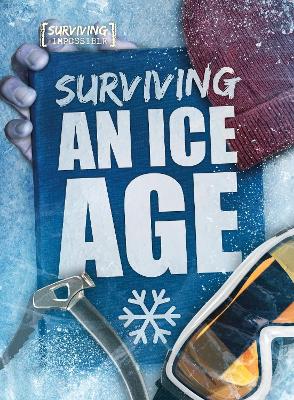 Surviving an Ice Age by Madeline Tyler