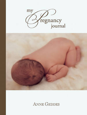 My Pregnancy Journal by Anne Geddes