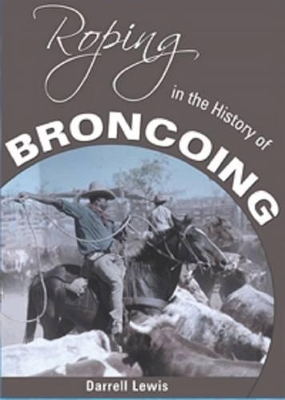 Roping in the History of Broncoing book