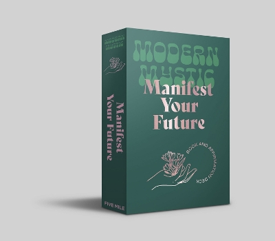 Modern Mystic: Manifest Your Future: Book and Affirmation Cards book