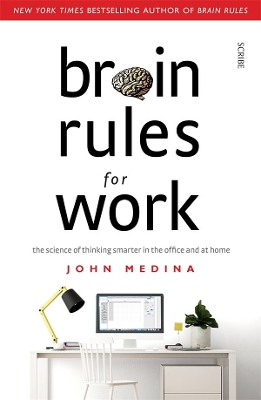 Brain Rules for Work: the science of thinking smarter in the office and at home book