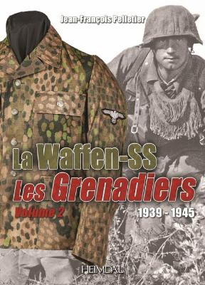 La Waffen-SS: Les Grenadiers Volume 2 book