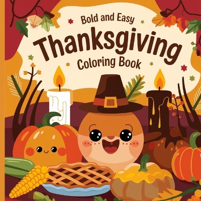 Thanksgiving Bold & Easy Coloring Book for Kids: Simple Coloring Book for Children by Laura Bidden