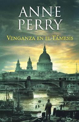 Venganza en el Támesis / Revenge in a Cold River by Anne Perry