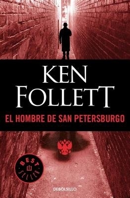 El hombre de San Petersburgo / The Man from St. Petersburg by Ken Follett