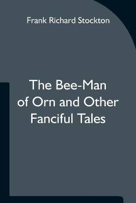 The Bee-Man of Orn and Other Fanciful Tales book