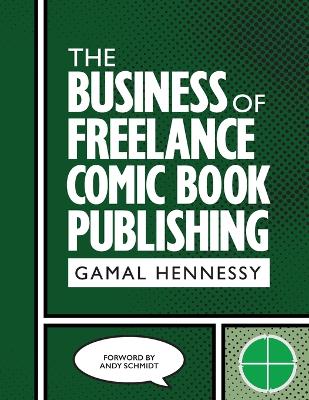 The Business of Freelance Comic Book Publishing book