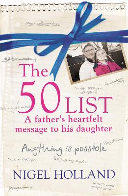50 List: - A Father's Heartfelt Message to his Daughter by Nigel Holland