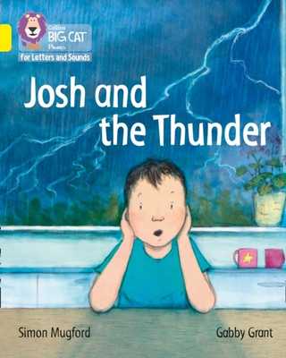 Collins Big Cat Phonics for Letters and Sounds – Josh and the Thunder: Band 03/Yellow book
