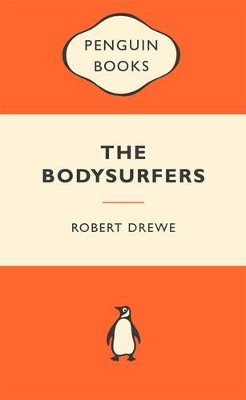 The Bodysurfers: Popular Penguins by Robert Drewe