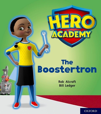 Hero Academy: Oxford Level 5, Green Book Band: The Boostertron book