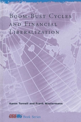 Boom-Bust Cycles and Financial Liberalization by Aaron Tornell