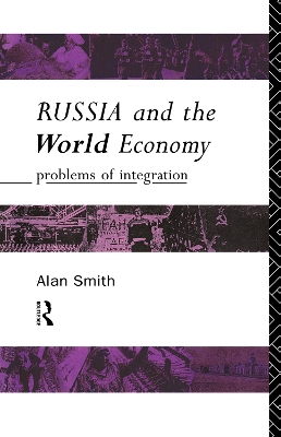 Russia and the World Economy by Alan H Smith