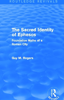 The Sacred Identity of Ephesos by Guy Maclean Rogers