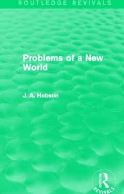 Problems of a New World by J.A. Hobson