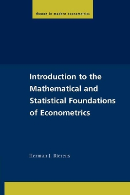 Introduction to the Mathematical and Statistical Foundations of Econometrics book