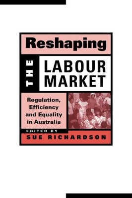 Reshaping the Labour Market by Sue Richardson