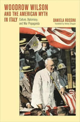 Woodrow Wilson and the American Myth in Italy book