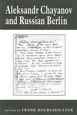 Aleksandr Chayanov and Russian Berlin by Frank Bourgholtzer