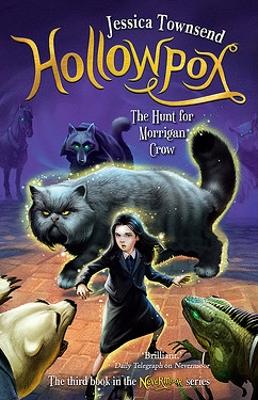 Hollowpox: The Hunt for Morrigan Crow: Nevermoor 3 by Jessica Townsend