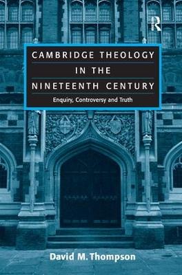 Cambridge Theology in the Nineteenth Century by David M. Thompson