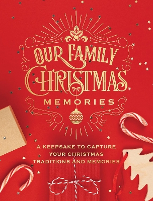 Our Family Christmas Memories: A Keepsake to Capture Your Christmas Traditions and Memories: Volume 4 book