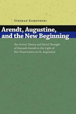 Arendt, Augustine, and the New Beginning book