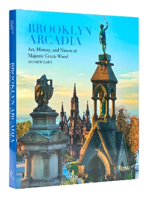 Brooklyn Arcadia: Art, History, and Nature at Majestic Green-Wood book