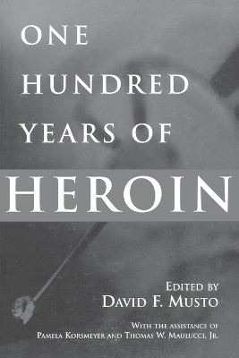 One Hundred Years of Heroin book